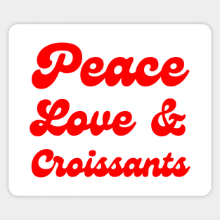 Peace, Love & Croissants Sticker